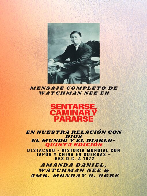 Title details for Mensaje completo de Watchman Nee en  SENTARSE , CAMINAR y  PERMANECER en  NUESTRA RELACIÓN CON DIOSEL MUNDO Y EL DIABLO--Quinta Edición by Watchman Nee - Available